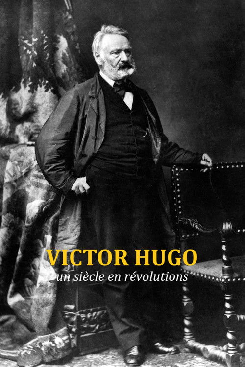 Victor Hugo, un siècle en révolutions (2018) poster