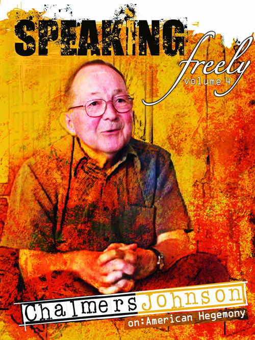 Speaking Freely Volume 4: Chalmers Johnson (2008) poster