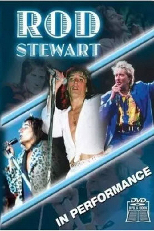 Rod Stewart: In Performance (2007) poster