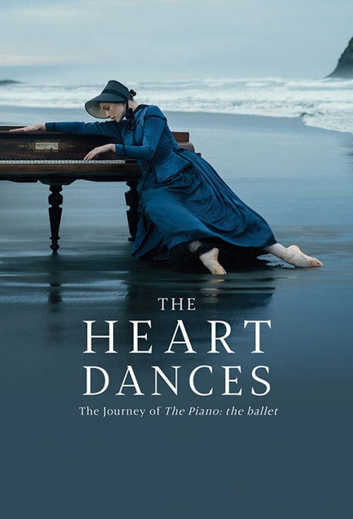 The Heart Dances - The Journey of The Piano: The Ballet (2018) poster