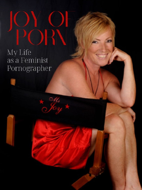 Joy of Porn: My Life as a Feminist Pornographer (2009) poster