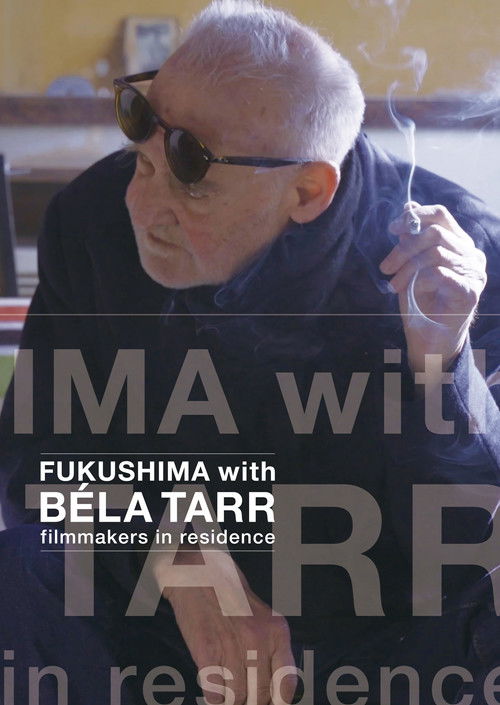 FUKUSHIMA with BÉLA TARR (2025) poster