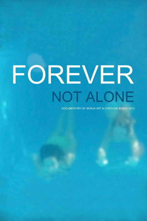 Forever Not Alone (2013) poster