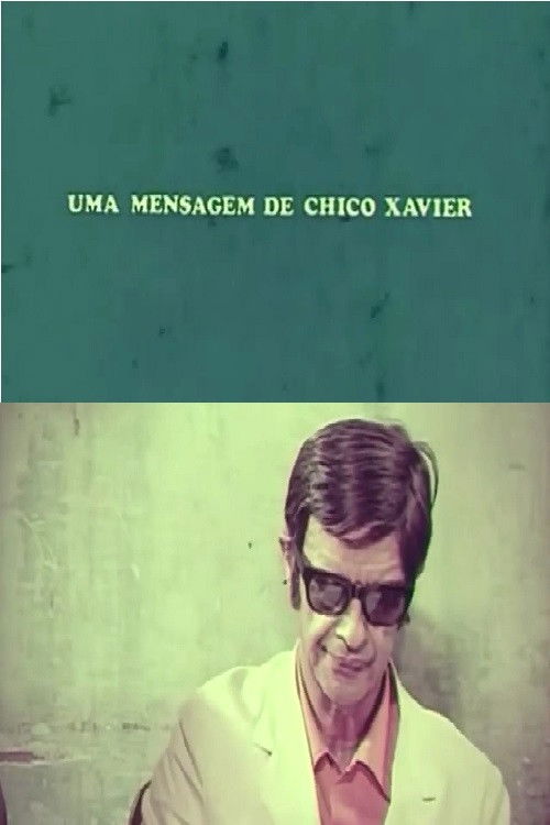 Uma Mensagem de Chico Xavier (1972) poster