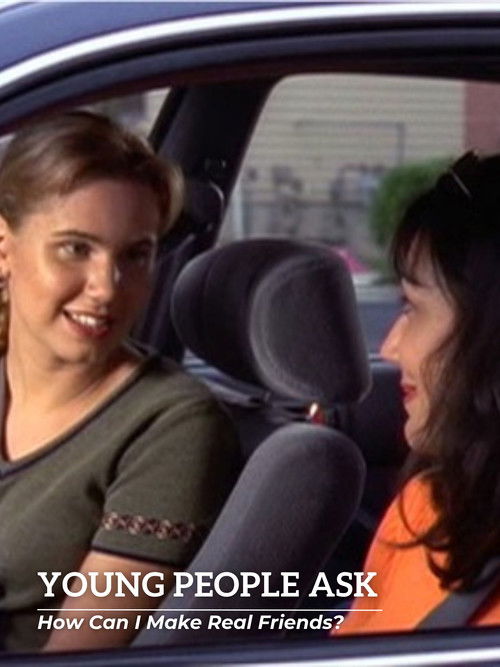 Young People Ask - How Can I Make Real Friends? (1999) poster