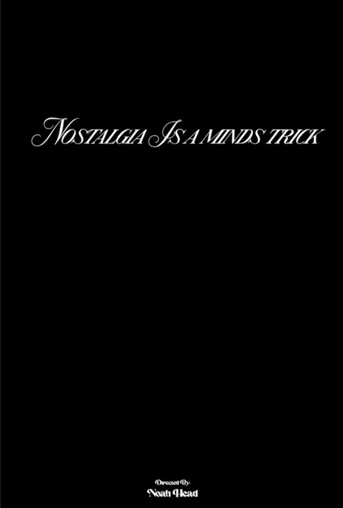 Nostalgia Is A Minds Trick (2025) poster