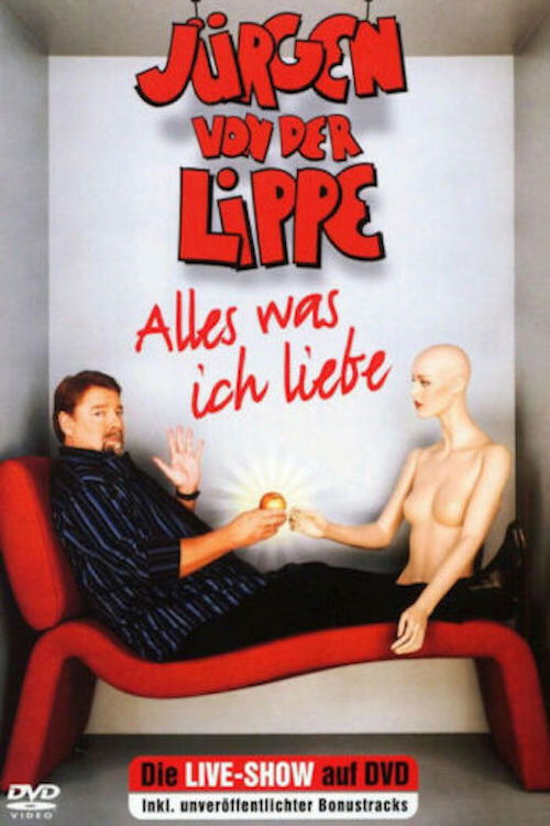 Jürgen von der Lippe - Alles was ich liebe (2007) poster