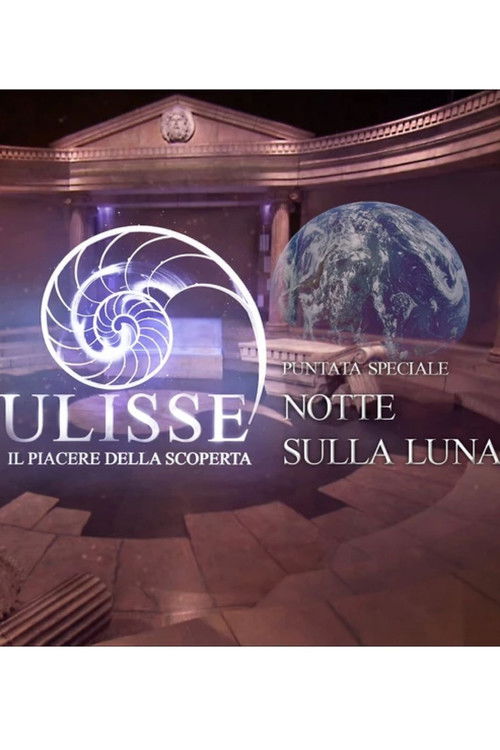 Speciale Ulisse: Quella notte sulla luna (2019) poster