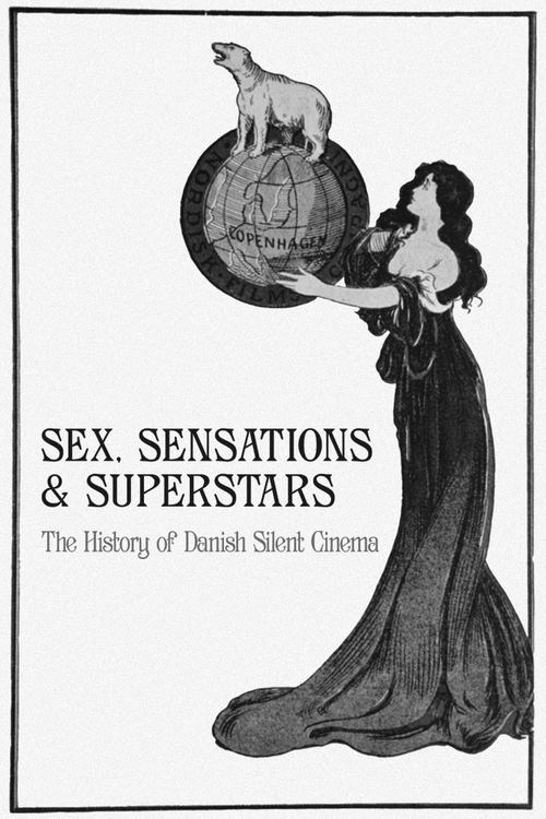Sex, Sensations & Superstars: The History of Danish Silent Cinema (2020) poster