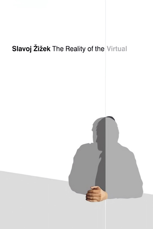Slavoj Zizek: The Reality of the Virtual (2004) poster