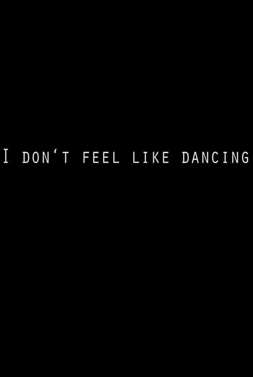 I Don't Feel Like Dancing (2008) poster