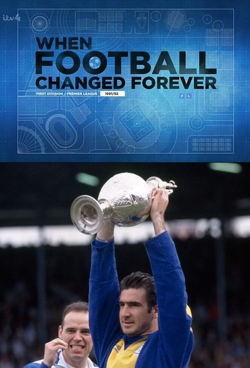 When Football Changed Forever - The Story of the 1991/1992 Football Division One Season (2016) poster