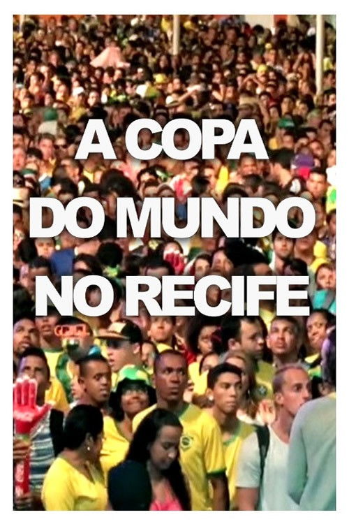 A Copa do Mundo no Recife (2014) poster
