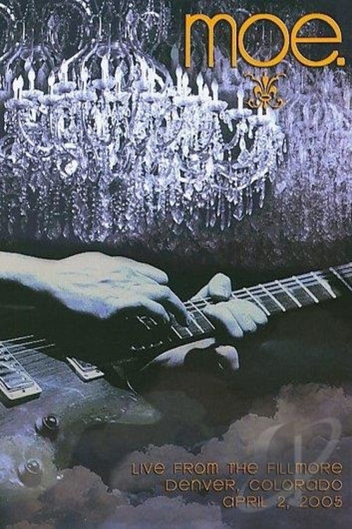 moe.: Live From the Fillmore (2006) poster