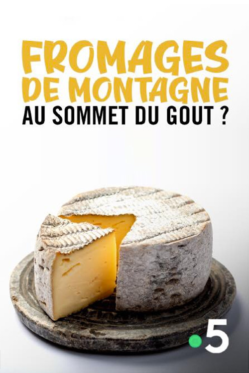 Fromages de montagne, au sommet du gout ? (2020) poster