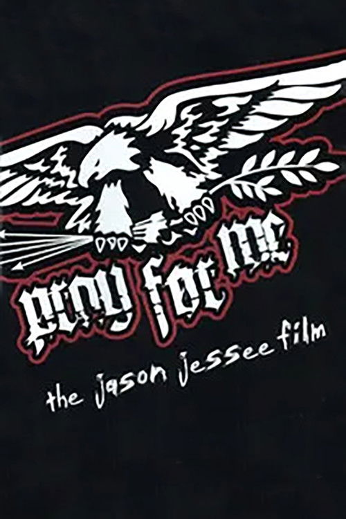 Pray for Me - The Jason Jessee Film (2007) poster