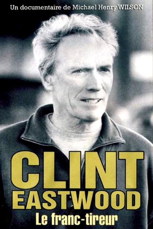 Clint Eastwood, le franc-tireur (2007) poster