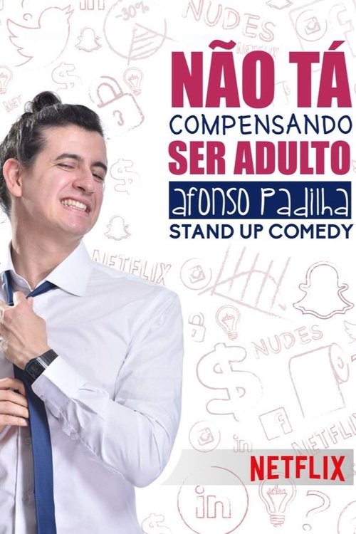 Afonso Padilha: Não Tá Compensando Ser Adulto (2017) poster