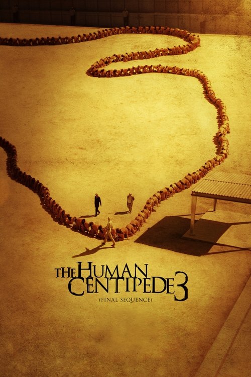 The Human Centipede 3 (Final Sequence) (2015) poster