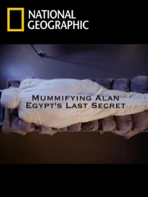 Mummifying Alan: Egypt's Last Secret (2011) poster