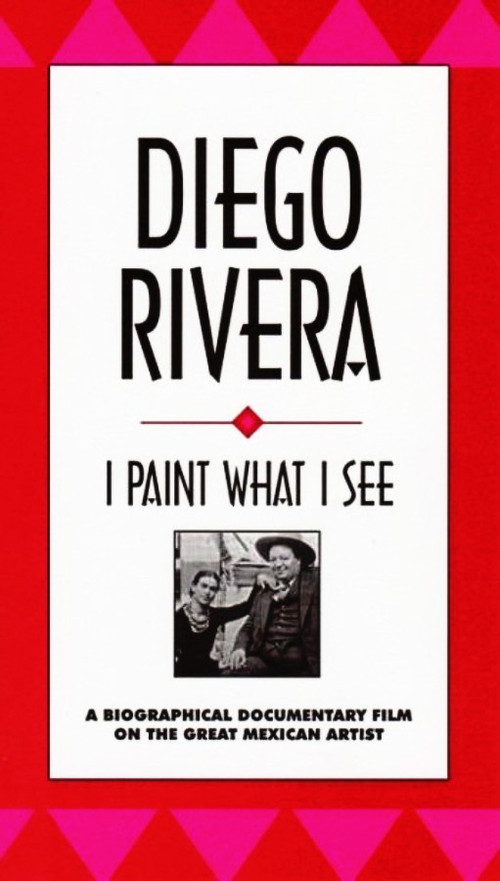 Diego Rivera: I Paint What I See (1992) poster