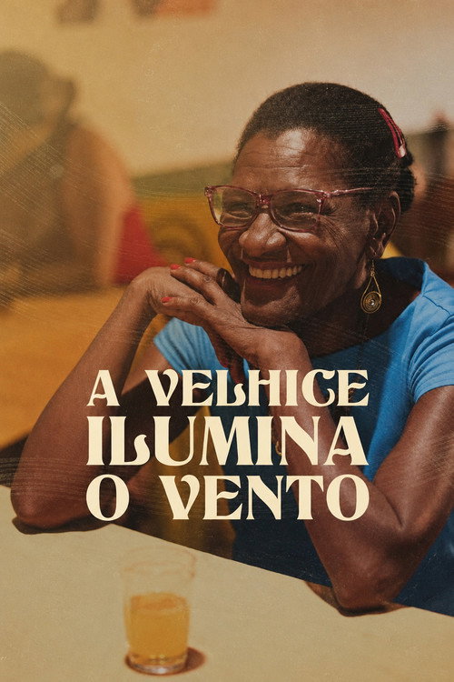 A Velhice Ilumina o Vento (2022) poster