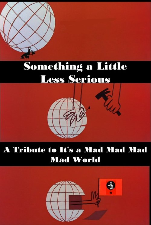 Something a Little Less Serious: A Tribute to 'It's a Mad Mad Mad Mad World' (1991) poster