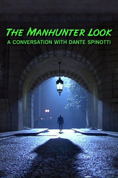 The 'Manhunter' Look: A Conversation with Dante Spinotti (2001) poster