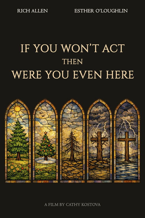 If You Won't Act, Then Were You Even Here (2025) poster