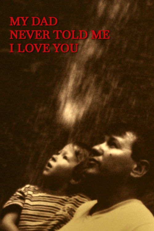 My dad never told me I love you (2024) poster