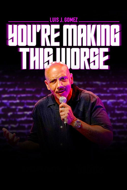 Luis J. Gomez: You're Making This Worse (2025) poster