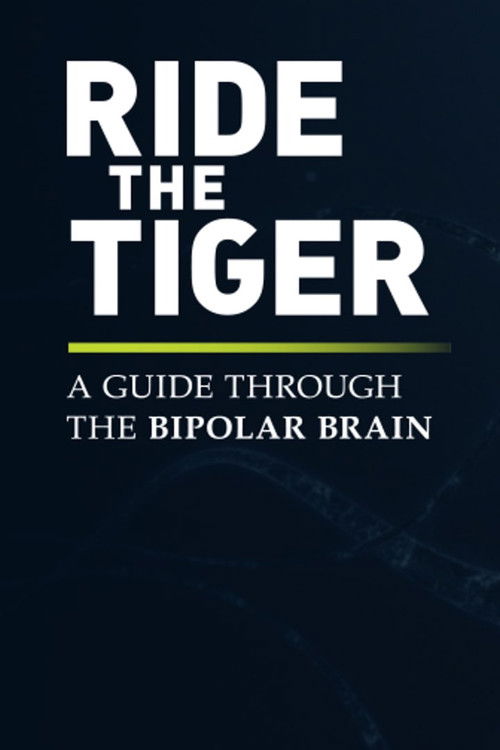 Ride the Tiger: A Guide Through the Bipolar Brain (2016) poster