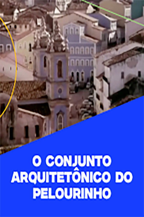 O Conjunto Arquitetônico do Pelourinho (1974) poster