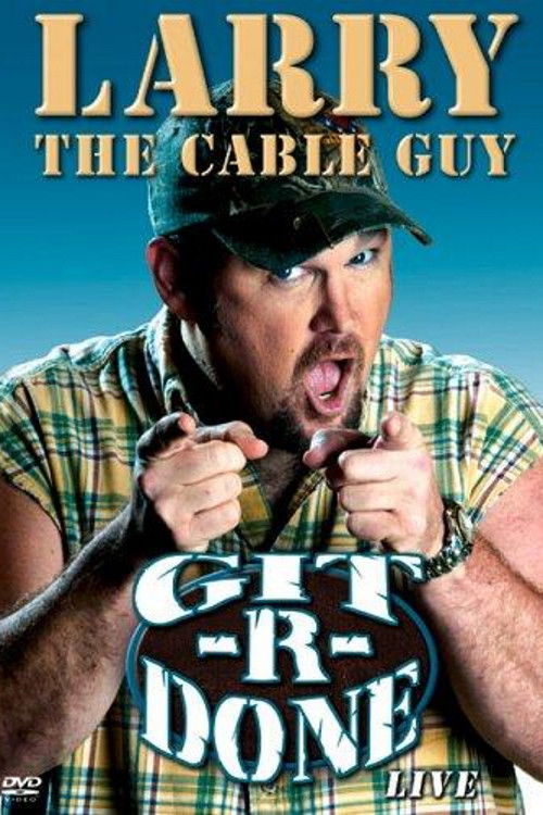 Larry the Cable Guy: Git-R-Done (2004) poster