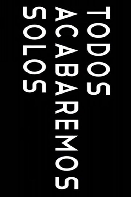 All we'll end up alone (2011) poster