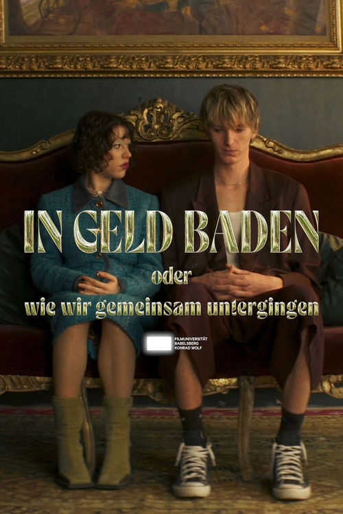 In Geld Baden oder wie wir gemeinsam untergingen (2025) poster