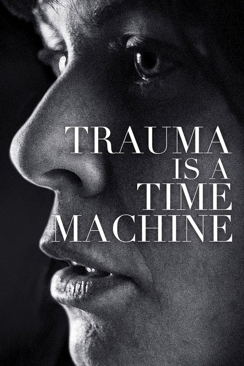 Trauma is a Time Machine (2018) poster