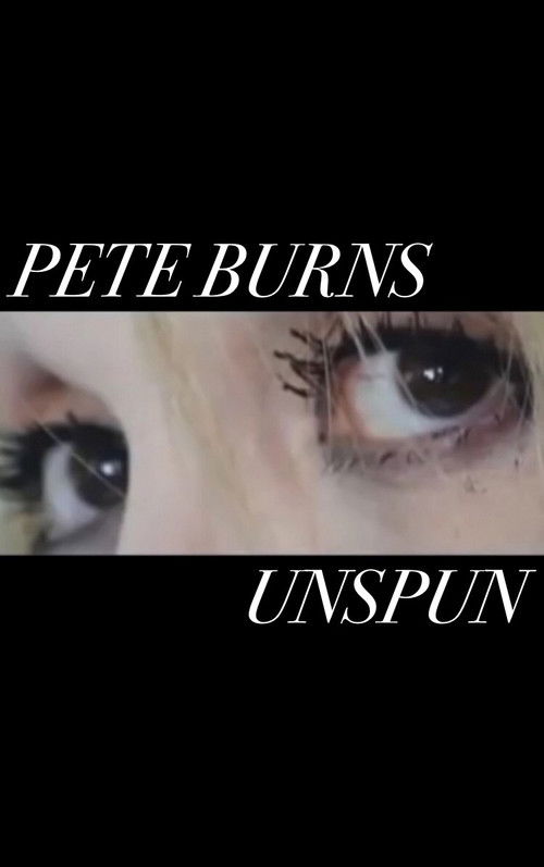 Pete Burns - Unspun (2006) poster