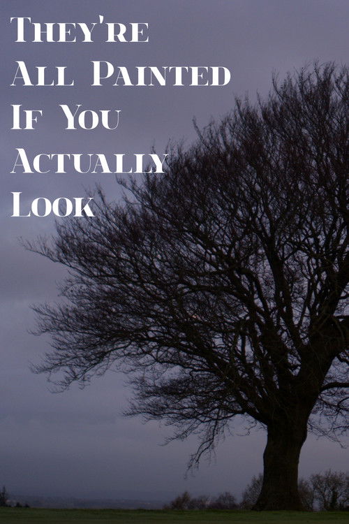 They're All Painted If You Actually Look (2023) poster