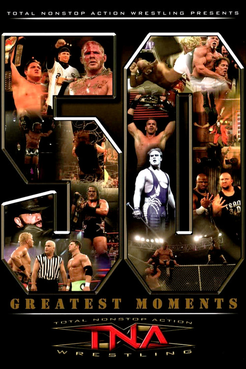 TNA: The 50 Greatest Moments (2006) poster