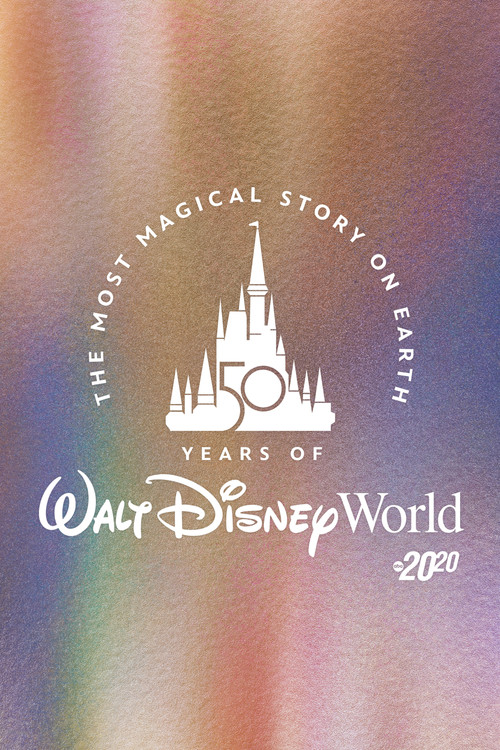 The Most Magical Story on Earth: 50 Years of Walt Disney World (2021) poster
