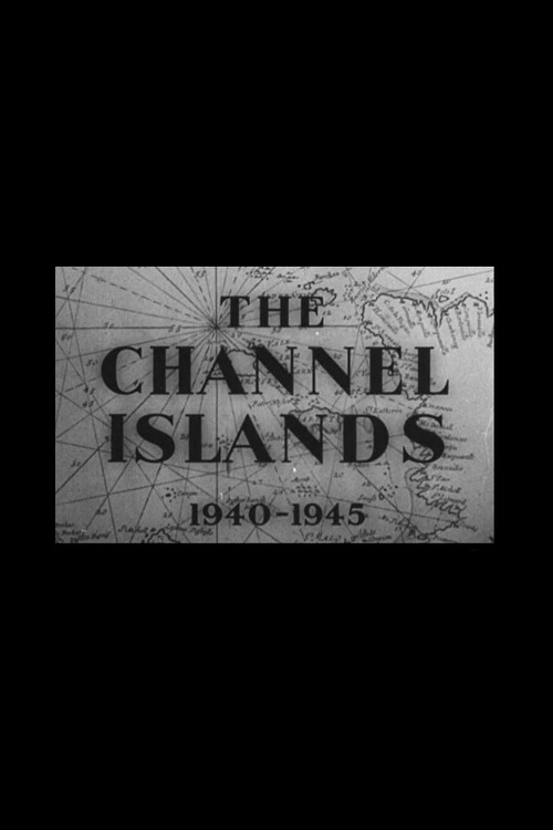 The Channel Islands 1940-1945 (1945) poster