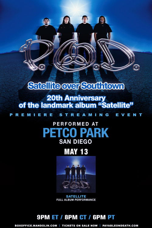 P.O.D. - Satellite Over Southtown: "Satellite" Full Album Performance (2021) poster