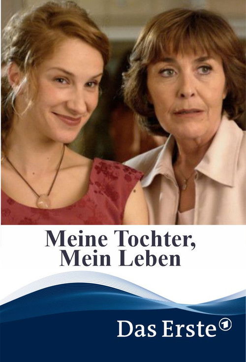 Meine Tochter, mein Leben (2006) poster