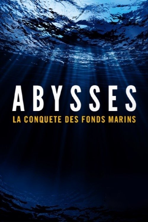 Abysses, la conquête des fonds marins (2021) poster