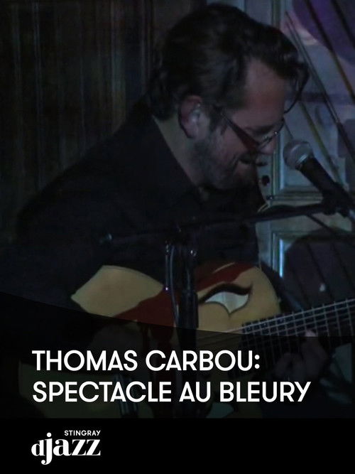 Thomas Carbou: Spectacle au Bleury - 2016 (2022) poster