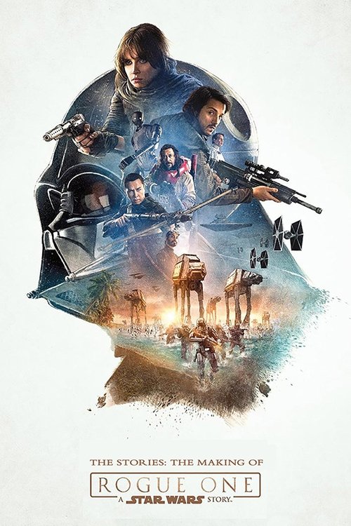 The Stories: The Making of 'Rogue One: A Star Wars Story' (2017) poster