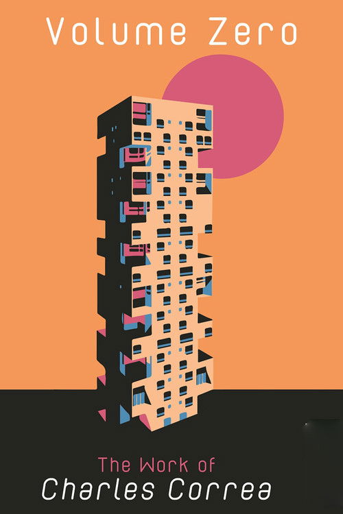 The Volume Zero: The Work of Charles Correa (2008) poster