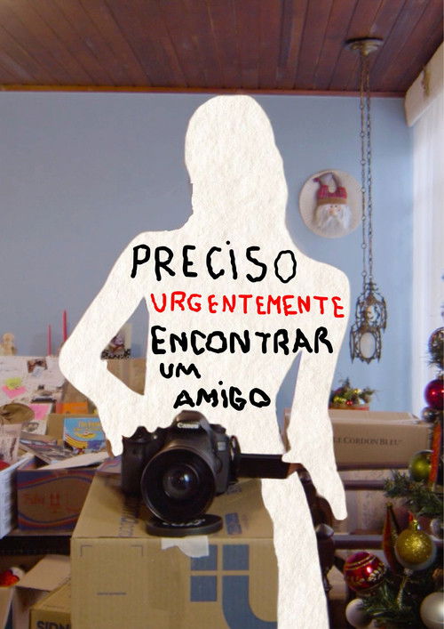 Preciso Urgentemente Encontrar Um Amigo (2025) poster