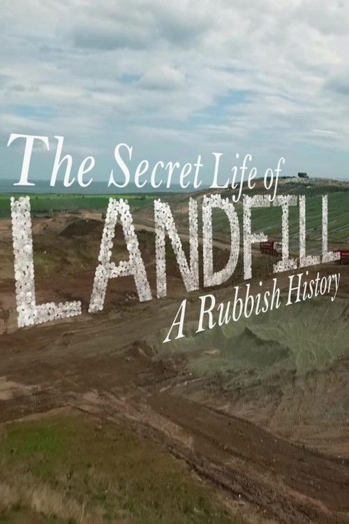 The Secret Life of Landfill: A Rubbish History (2018) poster